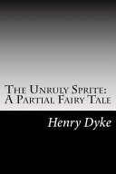 The Unruly Sprite A Partial Fairy Tale