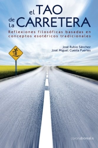 El Tao de la Carretera Reflexiones Filosóficas Basadas en Conceptos Esotéricos Tradicionales