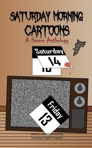 Saturday Morning Cartoons A Horror Anthology