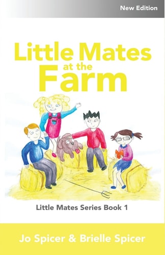 Little Mates at the Farm Little Mates Children's Book Series Book 1