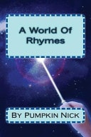 A World Of Rhymes By Pumkin Nick