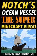 Notch's Ocean Vessel The Super Minecraft Virgo: A Minecraft Adventure Story