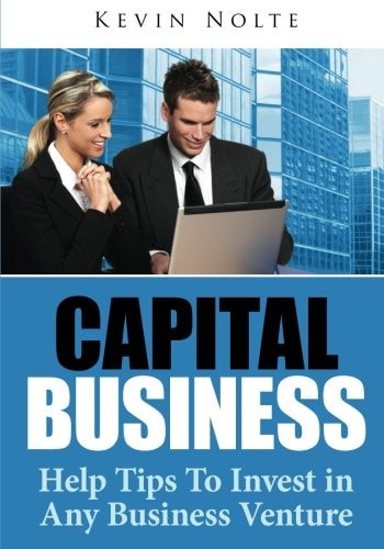 Capital Business Help Tips to Invest in Any Business Venture