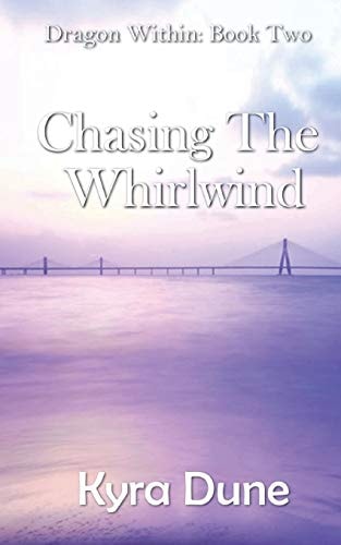 Chasing the Whirlwind (Dragon Within #2)