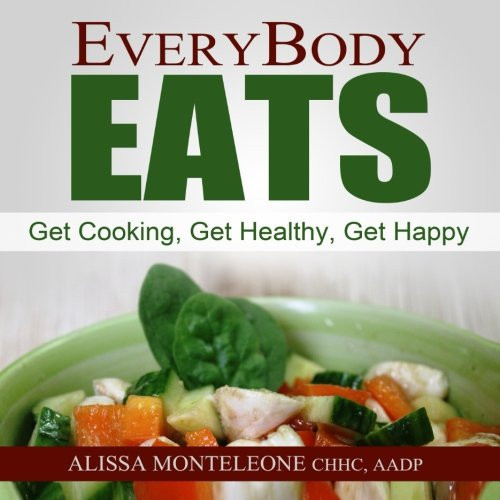 Everybody Eats Get Cooking. Get Healthy. Get Happy