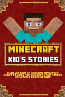 Minecraft Kid's Stories Book A Collection of Awesome Minecraft Short Stories for Children from Famous Children's Books Author