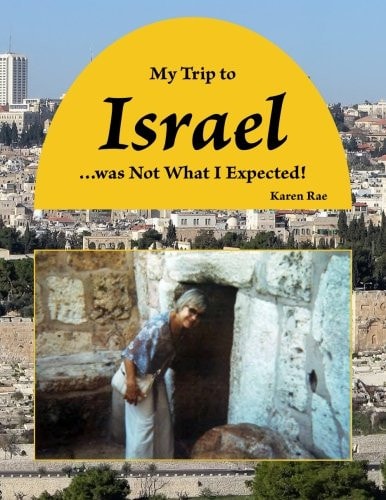 My Trip to Israel ... was Not What I Expected!