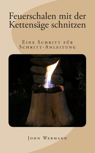 Feuerschalen Mit der Kettensäge Schnitzen Eine Schritt Für Schritt-Anleitung