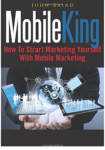 Mobile King How to Strart Marketing Yourself with Mobile Marketing