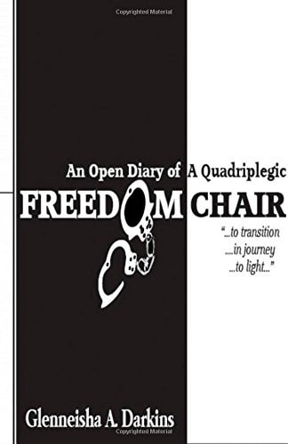 Freedom Chair An Open Diary of a Quadriplegic