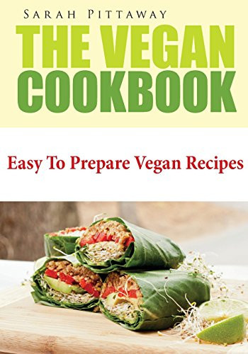 The Vegan Cookbook Easy to Prepare Vegan Recipes