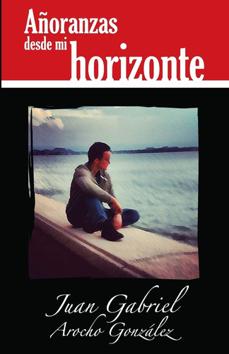 Añoranzas Desde Mi Horizonte