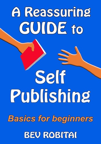 A Reassuring Guide to Self Publishing