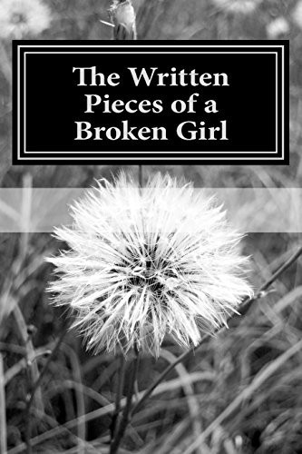 The Written Pieces of a Broken Girl