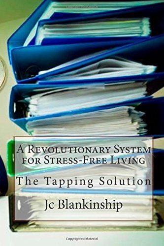A Revolutionary System for Stress-Free Living The Tapping Solution