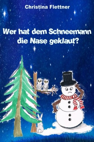 Wer Hat Dem Schneemann Die Nase Geklaut?
