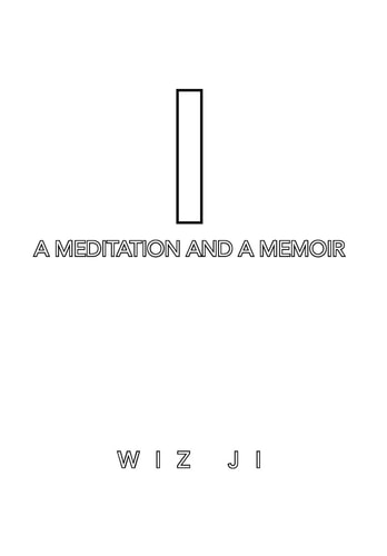 I A Meditation and a Memoir