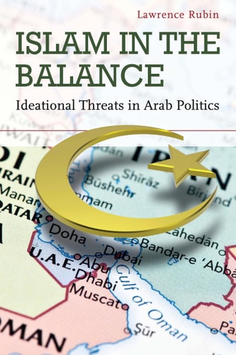 Islam in the Balance Ideational Threats in Arab Politics