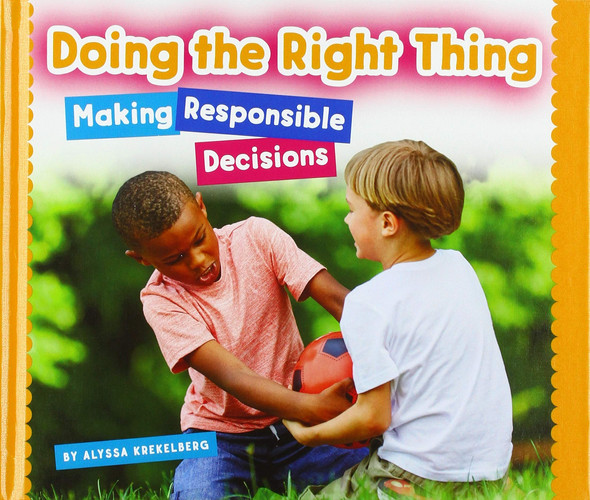 Doing the Right Thing Making Responsible Decisions