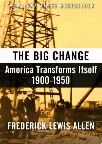 The Big Change: America Transforms Itself, 1900–1950