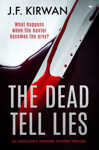 The Dead Tell Lies: An Absolutely Gripping Mystery Thriller
