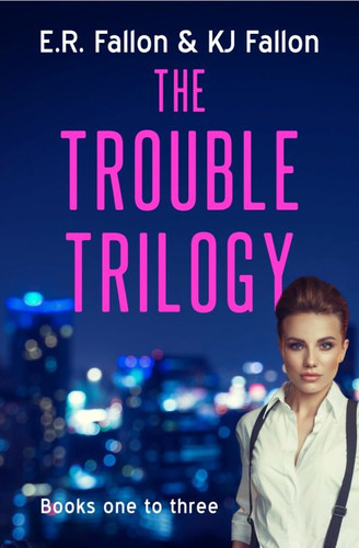 The Trouble Trilogy Books One to Three: The Trouble Boys, The Trouble Girls, and The Trouble Legacy