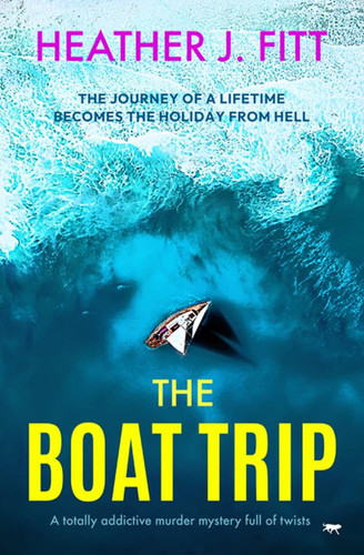 The Boat Trip A Totally Addictive Murder Mystery Full of Twists