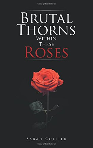 Brutal Thorns Within These Roses