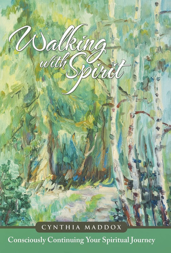 Walking with Spirit Consciously Continuing Your Spiritual Journey