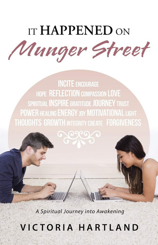 It Happened on Munger Street A Spiritual Journey Into Awakening