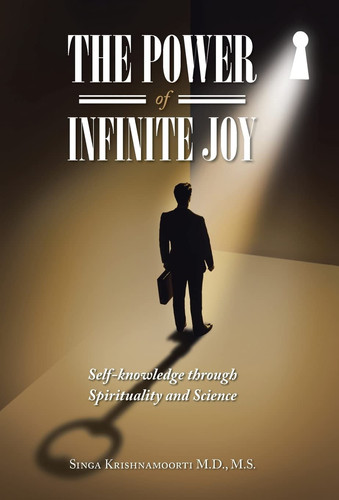 The Power of Infinite Joy Self-Knowledge Through Spirituality and Science