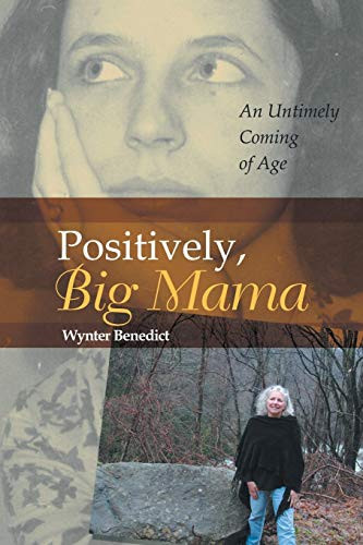 Positively, Big Mama An Untimely Coming of Age