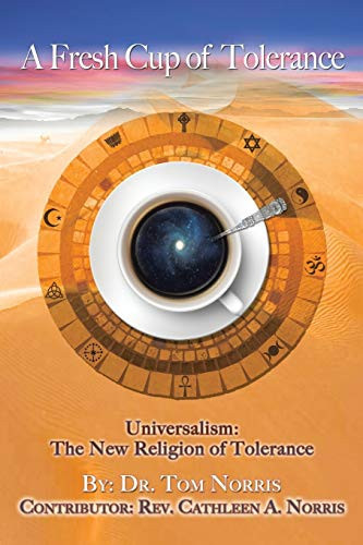 A Fresh Cup of Tolerance Universalism: the New Religion of Tolerance