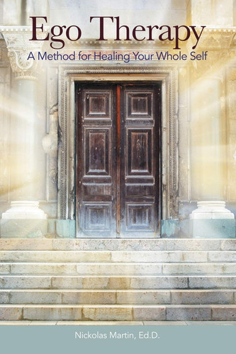 Ego Therapy A Method for Healing Your Whole Self