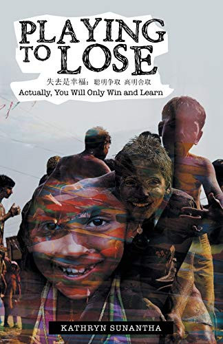 Playing to Lose Actually, You Will Only Win and Learn