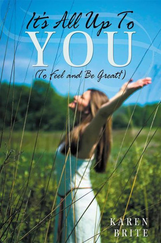 It’S All up to You (To Feel and Be Great!)