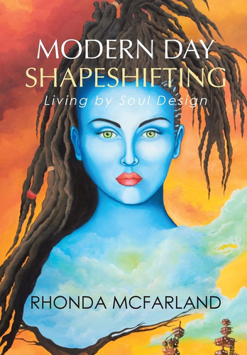 Modern Day Shapeshifting Living by Soul Design