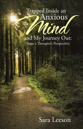 Trapped Inside an Anxious Mind and My Journey Out From a Therapist's Perspective.