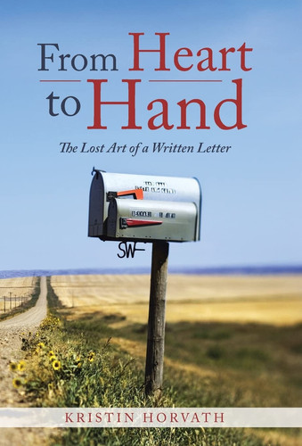 From Heart to Hand The Lost Art of a Written Letter