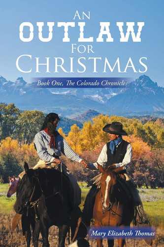 An Outlaw for Christmas Book One, The Colorado Chronicles