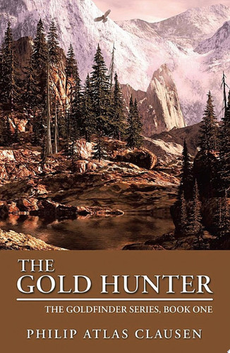 The Gold Hunter The Goldfinder Series, Book One