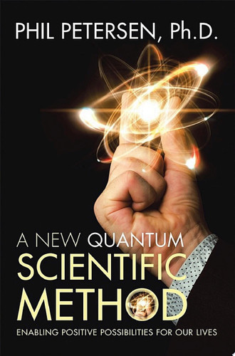 A New Quantum Scientific Method Enabling Positive Possibilities for Our Lives
