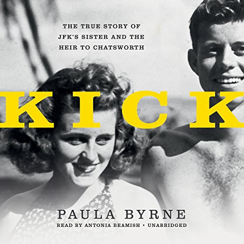 Kick Lib/E: The True Story of Jfk's Sister and the Heir to Chatsworth