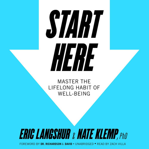 Start Here Lib/E: Master the Lifelong Habit of Well-Being