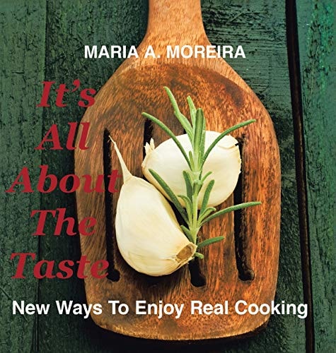 It's All About the Taste New Ways to Enjoy Real Cooking
