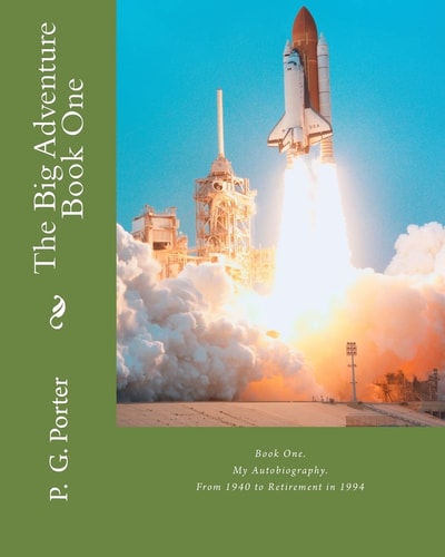 The Big Adventure (Book One) From 1940 to Retirement In 1994