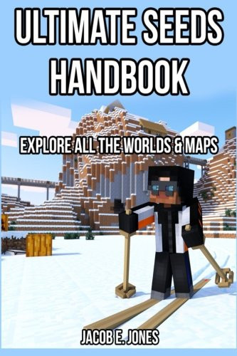 Ultimate Seeds Handbook Explore All the Worlds & Maps