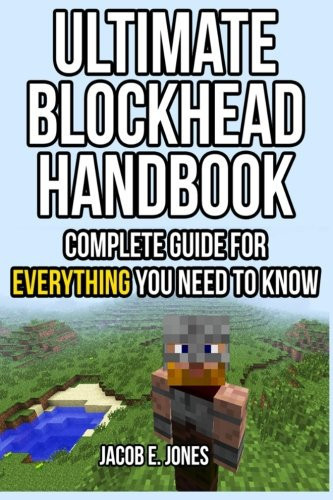 Ultimate Blockhead Handbook Complete Guide for Everything You Need