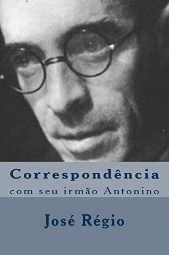 Jose Regio - Correspondencia Com Seu Irmao Antonino