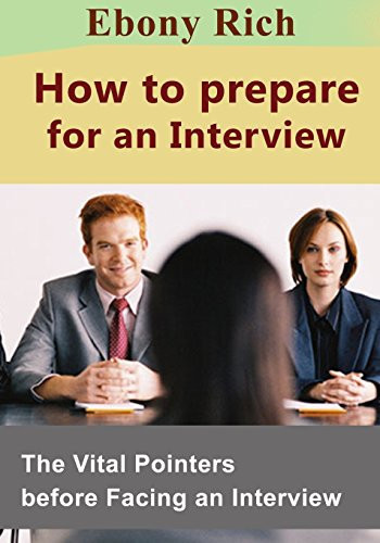 How to Prepare for an Interview The Vital Pointers Before Facing an Interview